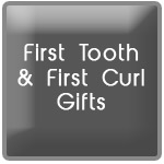<b>First Tooth & First Curl Gift